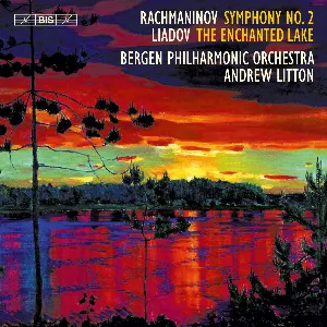 Pochette Rachmaninov: Symphony no. 2 / Liadov: The Enchanted Lake