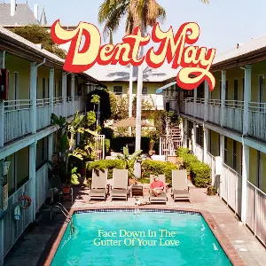 Pochette de Face Down in the Gutter of Your Love de Dent May