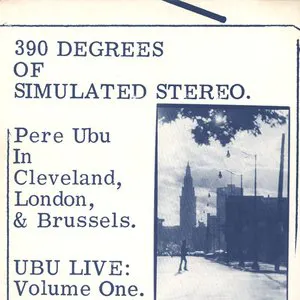 Pochette 390 Degrees of Simulated Stereo: Ubu Live, Volume 1