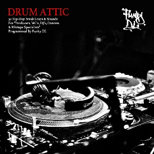 Pochette Drum Attic (30 Hip-Hop Break Loops & Sounds for “Producers, MC’s, DJ’s, Dancers & Mixtape Specialists” Programmed by Funky Dl)