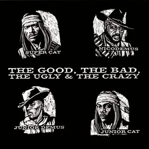 Pochette de The Good, the Bad, the Ugly and the Crazy de Super Cat - Nicodemus