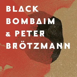 Pochette Black Bombaim & Peter Brötzmann