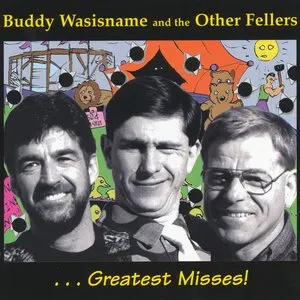 Pochette de ...Greatest Misses! de Buddy Wasisname and the Other Fellers