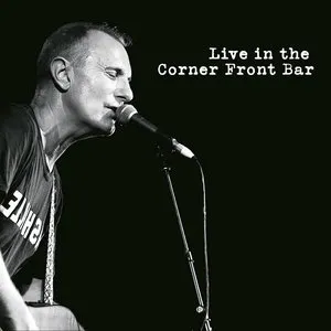 Pochette de Live in The Corner Hotel Front Bar de James Reyne
