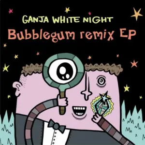 Pochette de Bubblegum Remix EP de Ganja White Night