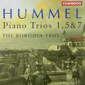 Pochette de Piano Trios 1, 5 & 7 de Johann Nepomuk Hummel - Borodin Trio