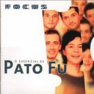 Pochette Focus: O essencial de Pato Fu
