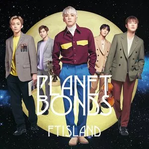 Pochette de PLANET BONDS de FTISLAND