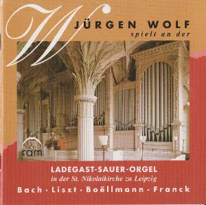 Pochette Jürgen Wolf spielt an der Ladegast-Sauer-Orgel in der St. Nikolaikirche zu Leipzig