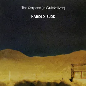 Pochette de The Serpent (In Quicksilver) de Harold Budd