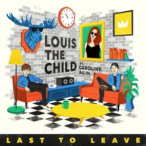 Pochette de Last to Leave de Louis the Child