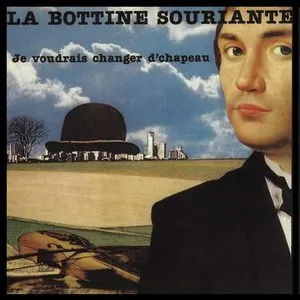 Pochette de Je voudrais changer d'chapeau de La Bottine Souriante