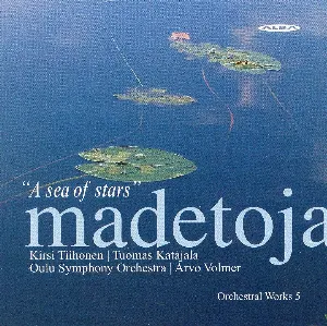 Pochette de Orchestral Works 5: A Sea of Stars de Arvo Volmer - Oulu Sinfonia - Leevi Madetoja