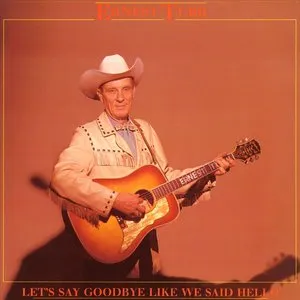 Pochette de Let's Say Goodbye Like We Said Hello de Ernest Tubb