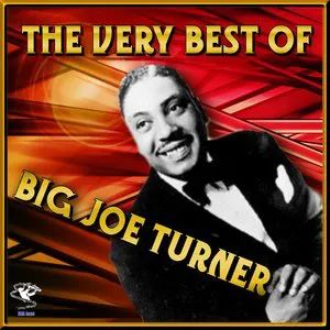 Pochette The Very Best of Big Joe Turner