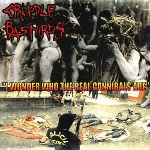 Pochette de "I Wonder Who the Real Cannibals Are" / There Can Be Only One de Cripple Bastards