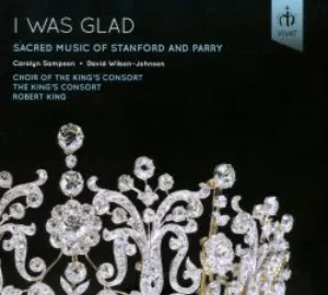 Pochette I Was Glad: Sacred Music of Stanford and Parry