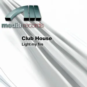 Pochette de Light My Fire de Club House