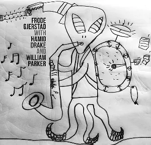 Pochette de Frode Gjerstad with Hamid Drake and William Parker de Frode Gjerstad - William Parker - Hamid Drake