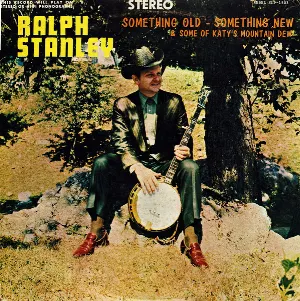 Pochette de Something Old, Something New, Some of Katy's Mountain Dew de Ralph Stanley