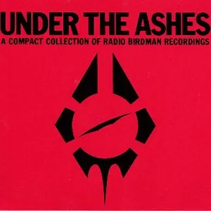 Pochette de Under the Ashes de Radio Birdman