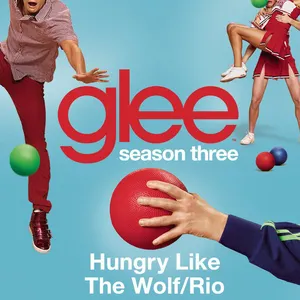 Pochette de Hungry Like the Wolf / Rio de Glee Cast