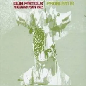 Pochette de Problem Is de Dub Pistols