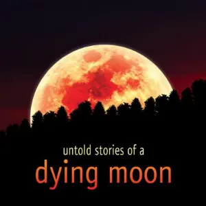 Pochette Untold Stories of a Dying Moon
