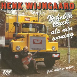 Pochette de Ik heb ’n truck als m’n woning / IJzel, mist en regen de Henk Wijngaard
