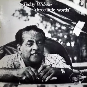 Pochette de Three Little Words de Teddy Wilson