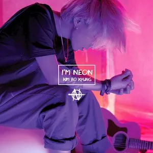Pochette de I'm Neon de Kim Bo Kyung