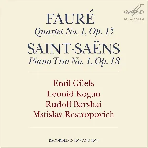 Pochette de Fauré: Piano Quartet no. 1 / Saint‐Saëns: Piano Trio no. 1 de Camille Saint‐Saëns - Emil Gilels - Mstislav Rostropovich - Gabriel Fauré
