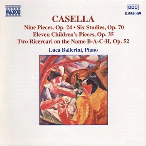 Pochette de Nine Pieces Op 24 / Six Studies Op 70 / Eleven Children's Pieces, Op. 35 / Two Ricercari on the Name B-A-C-H, Op. 52 de Alfredo Casella