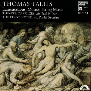 Pochette de Lamentations, Motets, String Music de Paul Hillier - Theatre of Voices - Thomas Tallis