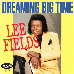 Pochette de Dreaming Big Time de Lee Fields
