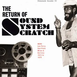 Pochette The Return of Sound System Scratch: More Lee Perry Dub Plate Mixes & Rarities 1973 to 1979