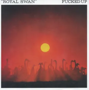 Pochette de Royal Swan / I'm Sick de Fucked Up