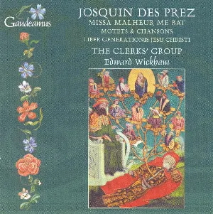Pochette de Missa Malheur me bat / Motets & Chansons / Liber generationis Jesu Christi de The Clerks - Edward Wickham - Josquin des Prez