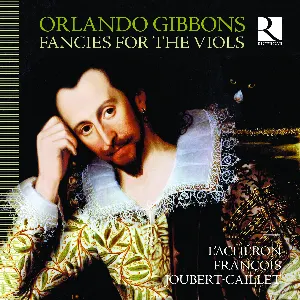 Pochette de Fancies for the Viols de L’Achéron - François Joubert-Caillet - Orlando Gibbons