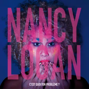 Pochette de C’est quoi ton problème? de Nancy Logan