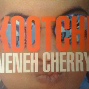 Pochette de Kootchi de Neneh Cherry
