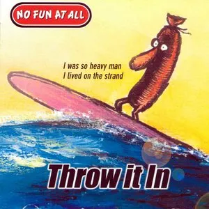 Pochette de Throw It In de No Fun at All