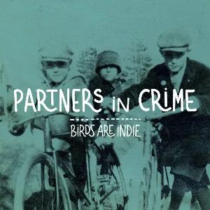 Pochette de Partners in Crime de Birds Are Indie