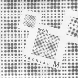 Pochette de Debris de Sachiko M