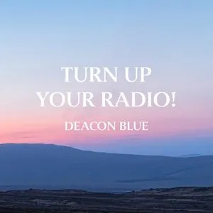 Pochette de Turn Up Your Radio! de Deacon Blue
