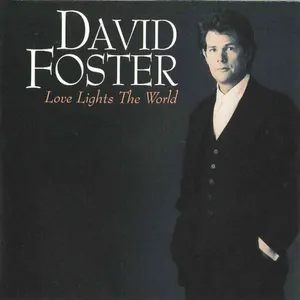 Pochette de Love Lights the World de David Foster