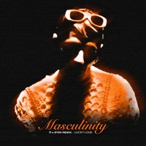 Pochette de MASCULINITY (Ö x IPON REMIX) de LUCKY LOVE