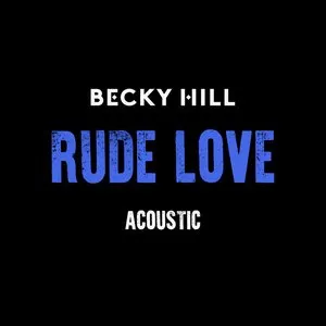 Pochette de Rude Love (acoustic versions) de Becky Hill