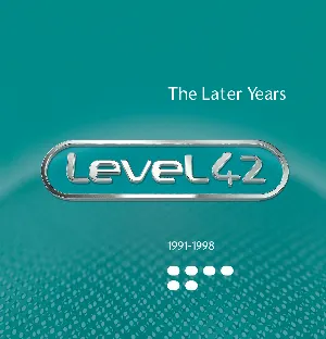 Pochette de Level 42: The Later Years 1991–1998 de Level 42