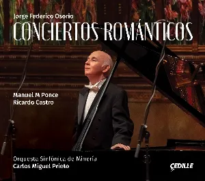 Pochette de Conciertos Románticos de Manuel María Ponce - Carlos Miguel Prieto - Jorge Federico Osorio